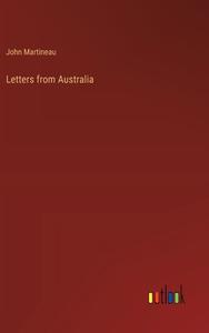 Letters from Australia di John Martineau edito da Outlook Verlag
