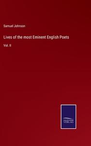 Lives of the most Eminent English Poets di Samuel Johnson edito da Salzwasser-Verlag