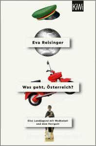 Was geht, Österreich? di Eva Reisinger edito da Kiepenheuer & Witsch GmbH