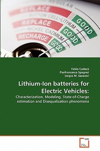 Lithium-Ion batteries for Electric Vehicles: di Fabio Codecà, Pierfrancesco Spagnol, Sergio M. Savaresi edito da VDM Verlag