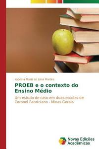 PROEB e o contexto do Ensino Médio di Iracema Maria de Lima Martins edito da Novas Edições Acadêmicas