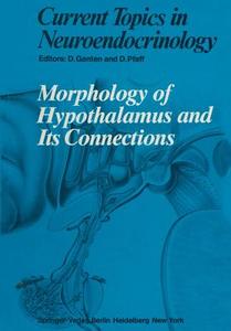 Morphology of Hypothalamus and Its Connections edito da Springer Berlin Heidelberg