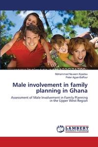 Male involvement in family planning in Ghana di Mohammed Na-eem Kpedau, Peter Agyei-Baffour edito da LAP Lambert Academic Publishing