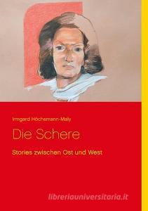 Die Schere di Irmgard Höchsmann-Maly edito da Books on Demand