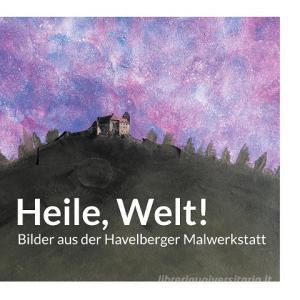 Heile, Welt! edito da Books on Demand