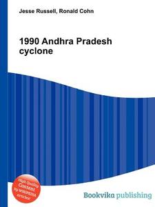 1990 Andhra Pradesh Cyclone di Jesse Russell, Ronald Cohn edito da Book On Demand Ltd.