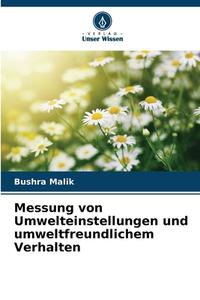 Messung von Umwelteinstellungen und umweltfreundlichem Verhalten di Bushra Malik edito da Verlag Unser Wissen