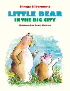 Little Bear in the Big City: Children's Book di Shraga Silberminitz edito da Contento Now