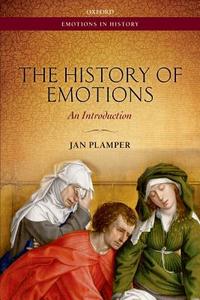 The History of Emotions di Jan Plamper edito da OUP Oxford