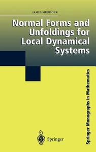 Normal Forms and Unfoldings for Local Dynamical Systems di James Murdock edito da Springer New York