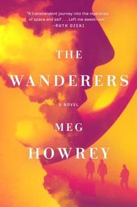 The Wanderers di Meg Howrey edito da Penguin Publishing Group