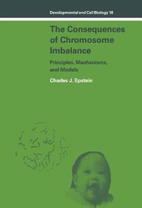 The Consequences of Chromosome Imbalance di Charles J. Epstein edito da Cambridge University Press