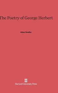 The Poetry of George Herbert di Helen Vendler edito da Harvard University Press