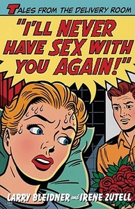I'll Never Have Sex with You Again! di Irene Zutell, Larry Bleidner edito da Fireside Books