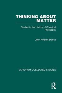 Thinking About Matter di John Hedley Brooke edito da Taylor & Francis Ltd