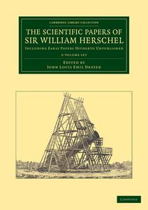 The Scientific Papers Of Sir William Herschel 2 Volume Set di William Herschel edito da Cambridge University Press