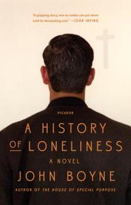 A History of Loneliness di John Boyne edito da PICADOR