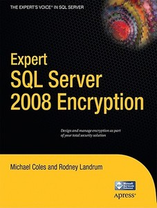 Expert SQL Server 2008 Encryption di Michael Coles, Rodney Landrum edito da Apress
