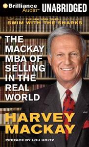 The MacKay MBA of Selling in the Real World di Harvey MacKay edito da Brilliance Audio