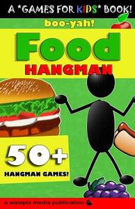 Boo-Yah! Food Hangman di Walapie Media edito da Createspace Independent Publishing Platform