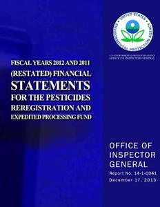 Fiscal Years 2012 and 2011 (Restated) Financial Statements for the Pesticides Reregistration and Expedited Processing Fund di U. S. Environmental Protection Agency edito da Createspace