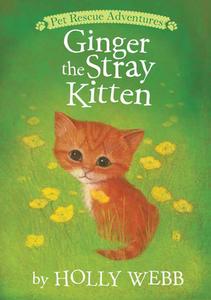 Ginger the Stray Kitten di Holly Webb edito da TIGER TALES