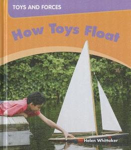 How Toys Float di Helen Whittaker edito da Smart Apple Media