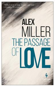 The Passage of Love di Alex Miller edito da EUROPA ED