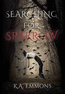 SEARCHING FOR SPARROW di K.A. EMMONS edito da LIGHTNING SOURCE UK LTD