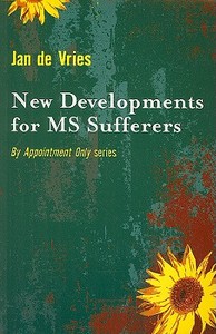 New Developments for MS Sufferers di Jan De Vries edito da Mainstream Publishing Company