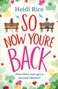 So Now You're Back di Heidi Rice edito da HarperCollins Publishers