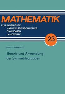 Theorie und Anwendung der Symmetriegruppen di Lothar Ehrenberg edito da Vieweg+Teubner Verlag