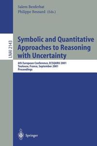 Symbolic and Quantitative Approaches to Reasoning with Uncertainty di S. Benferhat, P. Besnard edito da Springer Berlin Heidelberg