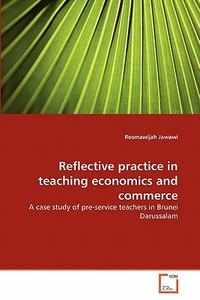 Reflective practice in teaching economics and commerce di Rosmawijah Jawawi edito da VDM Verlag