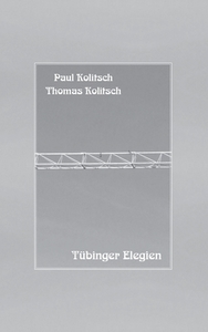 Tübinger Elegien di Thomas Kolitsch edito da Books on Demand