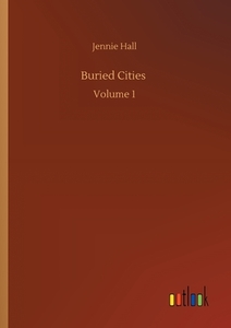 Buried Cities di Jennie Hall edito da Outlook Verlag