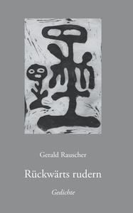 Rückwärts rudern di Gerald Rauscher edito da Books on Demand