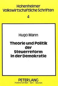 Theorie und Politik der Steuerreform in der Demokratie di Hugo Mann edito da Lang, Peter GmbH