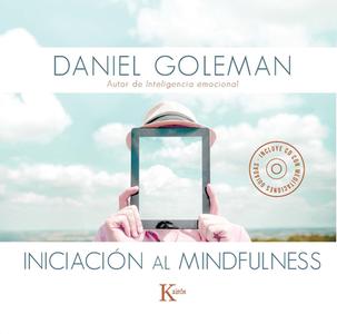 Iniciacion Al Mindfulness: Guia Practica Con Meditaciones Guiadas Inspiradas En Su Libro Focus di Daniel Goleman edito da EDIT KAIROS