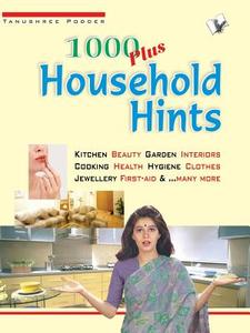 1000 PLUS HOUSEHOLD HINTS di Tanushree Poddar edito da V&S Publishers