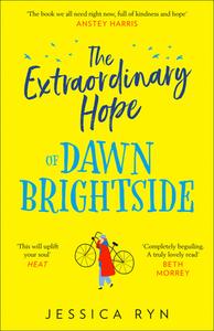 The Extraordinary Hope Of Dawn Brightside di Jessica Ryn edito da Harpercollins Publishers
