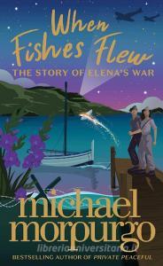 When Fishes Flew di Michael Morpurgo edito da HarperCollins Publishers