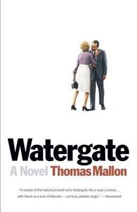 Watergate di Thomas Mallon edito da Random House USA Inc