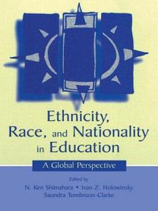 Ethnicity, Race, and Nationality in Education di Nobuo Shimahara edito da Taylor & Francis Ltd