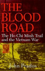 The Blood Road: The Ho Chi Minh Trail and the Vietnam War di John Prados edito da WILEY