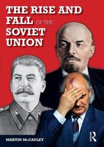 The Rise and Fall of the Soviet Union di Martin McCauley edito da Taylor & Francis Ltd