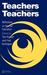 Teachers Who Teach Teachers di Fred Korthagen edito da Taylor & Francis Ltd