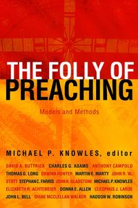 The Folly Of Preaching edito da William B Eerdmans Publishing Co