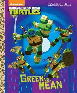 Green vs. Mean (Teenage Mutant Ninja Turtles) di Geof Smith edito da GOLDEN BOOKS PUB CO INC