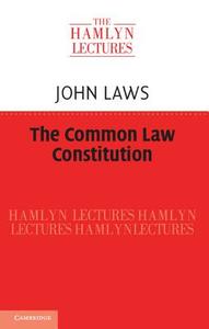 The Common Law Constitution di John Laws edito da Cambridge University Press